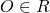  O \in R 